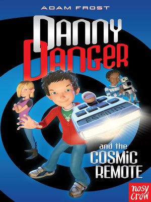 Danny Danger and the Cosmic Remote - ebook